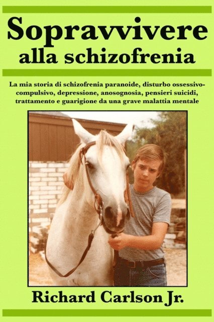 Richard Carlson Jr. - Sopravvivere alla schizofrenia, E-bok