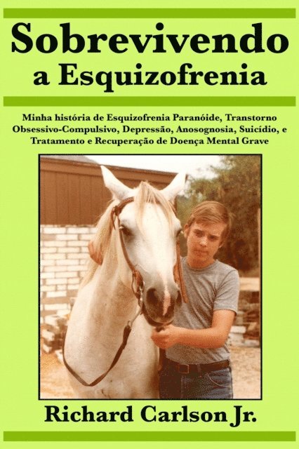 Richard Carlson Jr. - Sobrevivendo a Esquizofrenia, E-bok