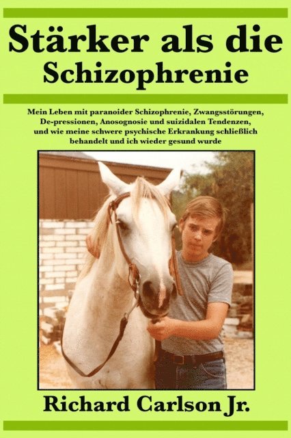 Richard Carlson Jr. - Stärker als die Schizophrenie, E-bok