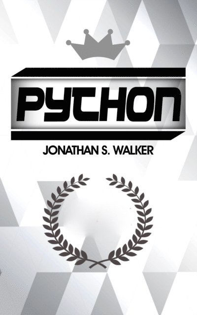 Jonathan S. Walker - Python: La Guía Definitiva para Principiantes para Dominar Python, E-bok. Tillgänglighet: Lägg i varukorg