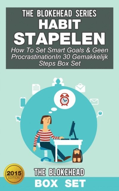 The Blokehead - Habit Stapelen :How To Set Smart Goals & Geen ProcrastinationIn 30 Gemakkelijk Steps (Box Set), E-bok
