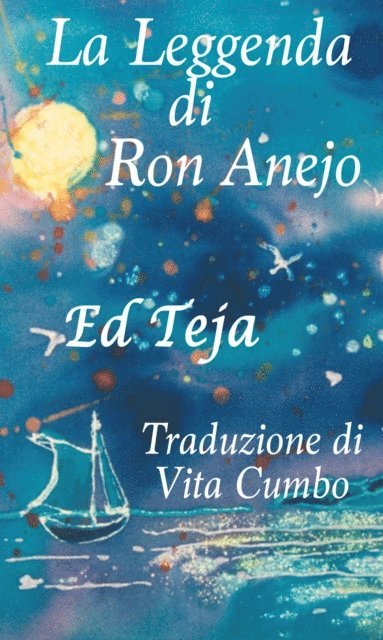 Ed Teja - La Leggenda di Ron Anejo, E-bok