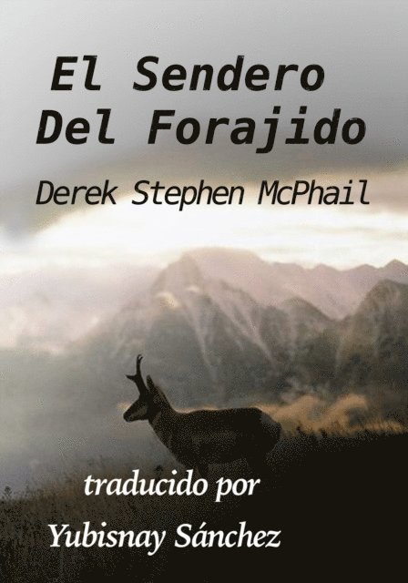 Derek Stephen McPhail - El Sendero Del Forajido, E-bok