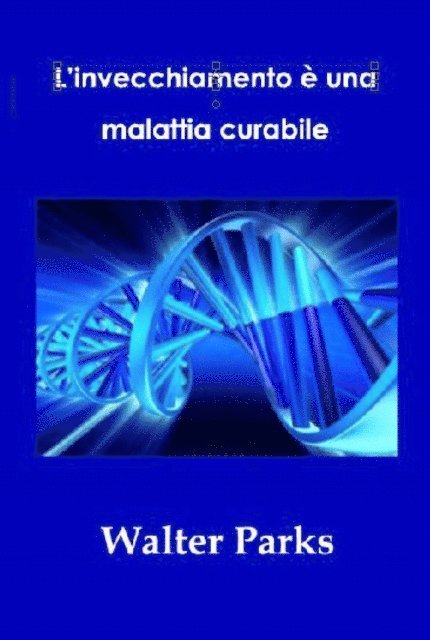 Walter Parks - L’invecchiamento è una malattia curabile, E-bok