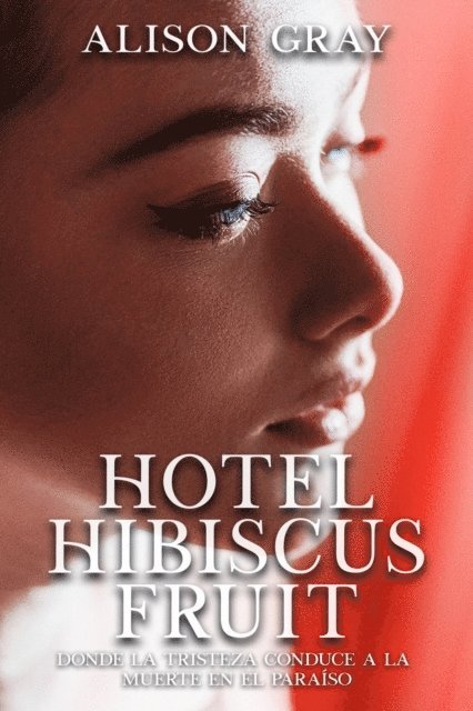 Alison Gray - Hotel Hibiscus Fruit, E-bok