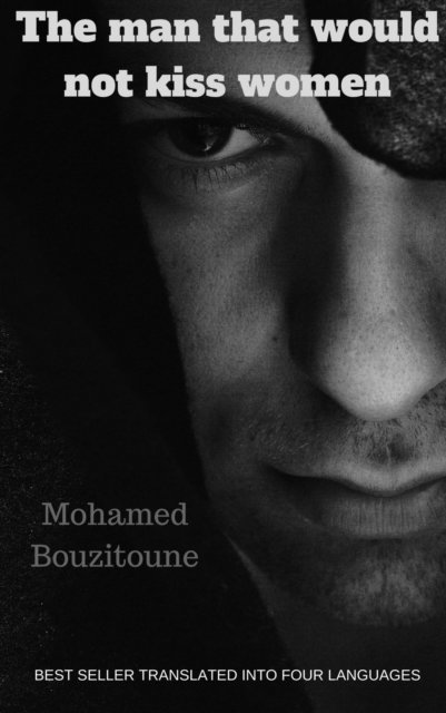 MOHAMED BOUZITOUNE - man that would not kiss women, E-bok. Tillgänglighet: Lägg i varukorg