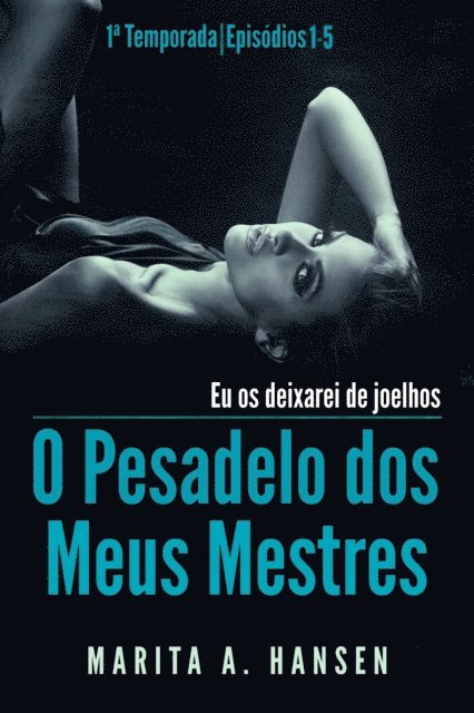 Marita A. Hansen - O Pesadelo dos Meus Mestres: 1a Temporada, Episódios 1 — 5., E-bok. Tillgänglighet: Lägg i varukorg