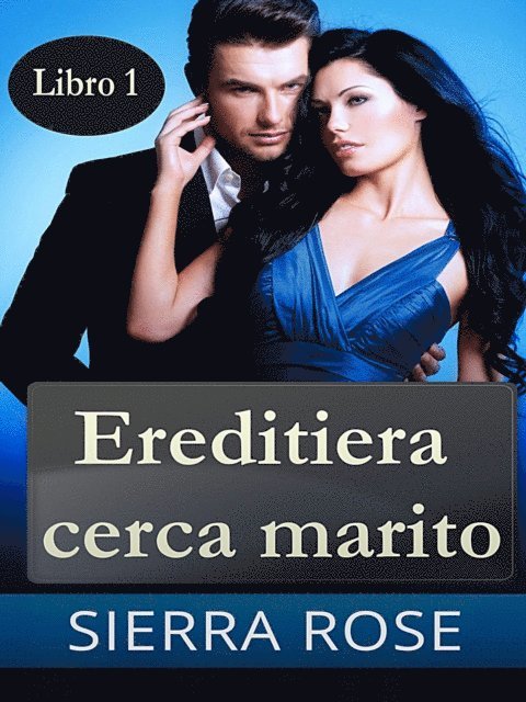 Ereditiera cerca marito - Libro 1