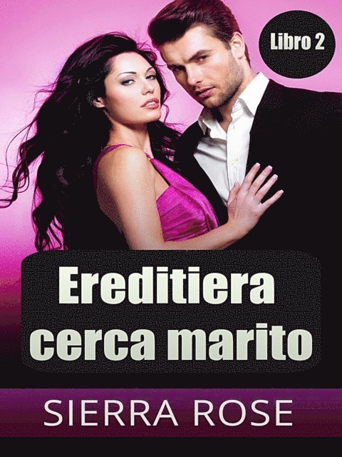 Ereditiera cerca marito -Libro 2