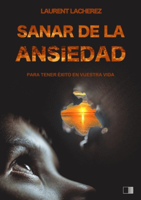 Laurent Lacherez - Sanar de la Ansiedad : Para tener éxito en vuestra vida, E-bok. Tillgänglighet: Lägg i varukorg