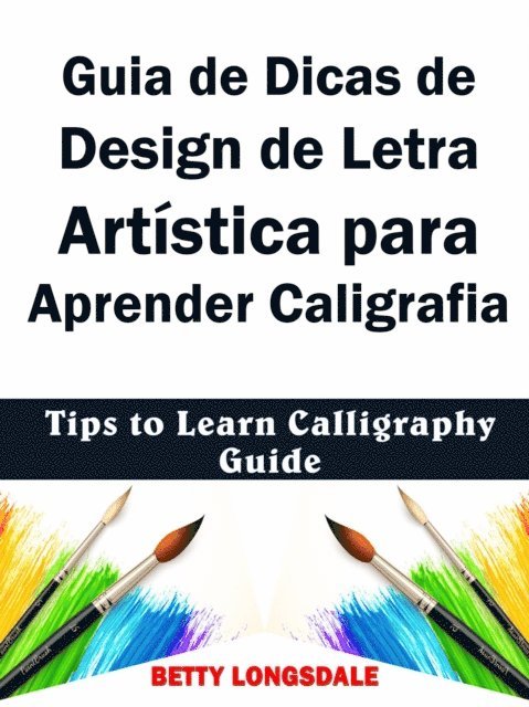 Betty Longsdale - Guia de Dicas de Design de Letra Artística para Aprender Caligrafia, E-bok. Tillgänglighet: Lägg i varukorg