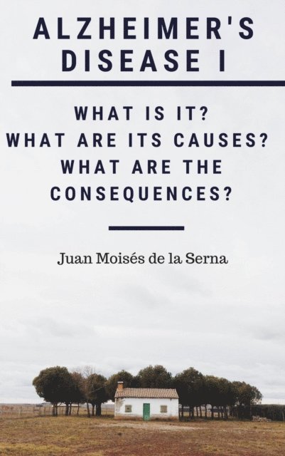 Juan Moises de la Serna - Alzheimer's Disease I, E-bok