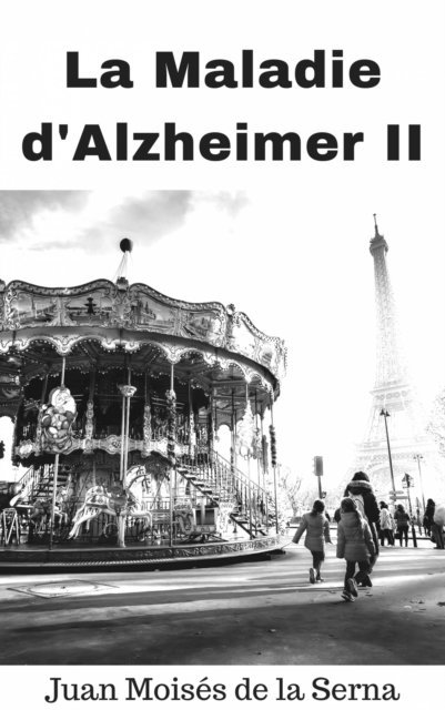 Juan Moises de la Serna - La Maladie D'Alzheimer II, E-bok