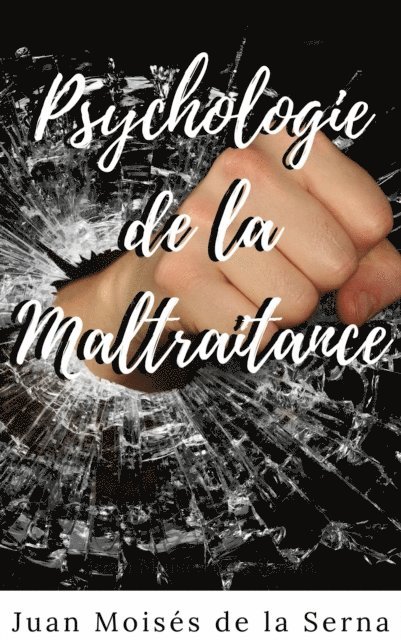Juan Moises de la Serna - Psychologie de la maltraitance, E-bok