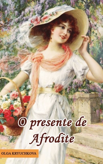 Olga Kryuchkova - O presente de Afrodite, E-bok