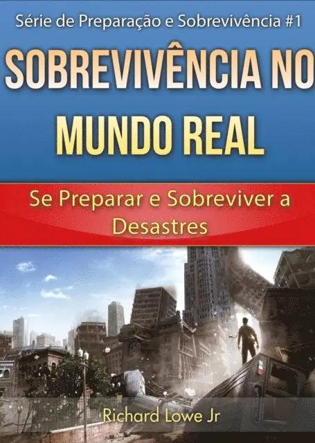 Richard G Lowe Jr - Sobrevivência no Mundo Real: Se Preparar e Sobreviver a Desastres, E-bok. Tillgänglighet: Lägg i varukorg