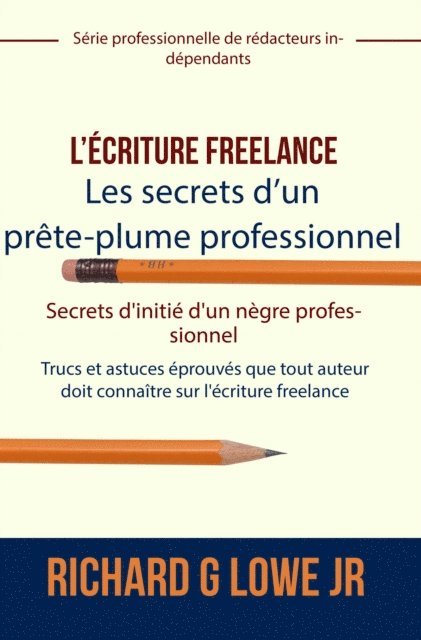 Richard G Lowe Jr - L'ecriture freelance - Les secrets d'un prete-plume professionnel, E-bok. Tillgänglighet: Lägg i varukorg