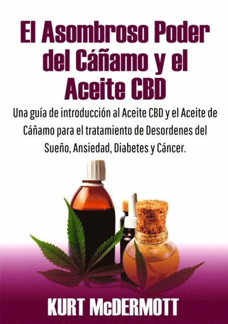 KURT McDERMOTT - El Asombroso Poder del Cáñamo y el Aceite CBD, E-bok. Tillgänglighet: Lägg i varukorg