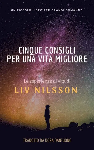 Liv Nilsson - cinque consigli per una vita migliore; un piccolo libro per grandi domande, E-bok. Tillgänglighet: Lägg i varukorg