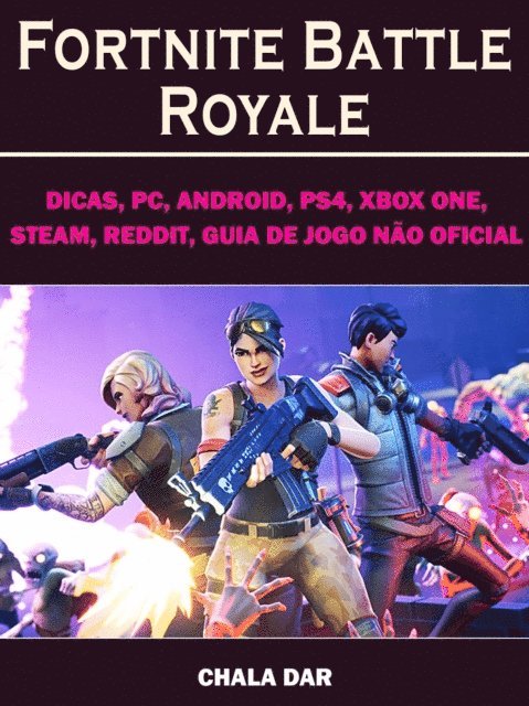 The Yuw - Fortnite Battle Royale, Dicas, PC, Android, PS4, Xbox One, Steam, Reddit, Guia de Jogo não Oficial, E-bok