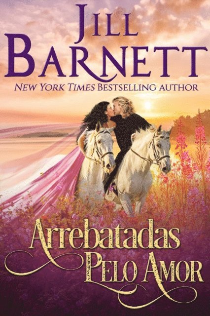 Jill Barnett - Arrebatadas Pelo Amor, E-bok