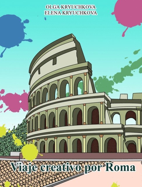 Elena Kryuchkova, Olga Kryuchkova - Viaje creativo por Roma, E-bok