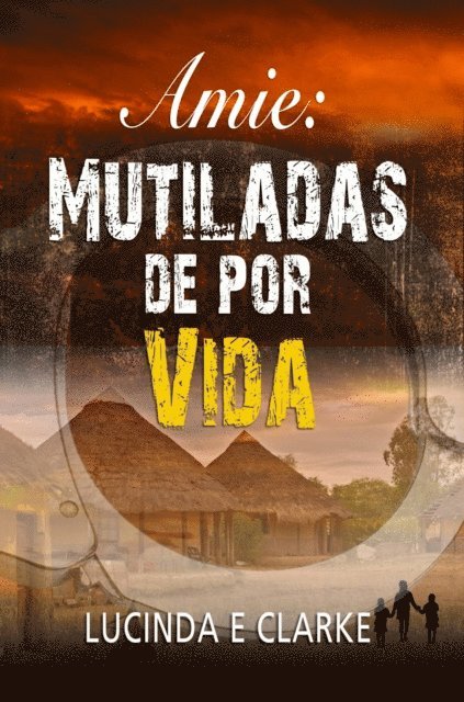 Lucinda E Clarke - Amie Mutiladas de por vida, E-bok