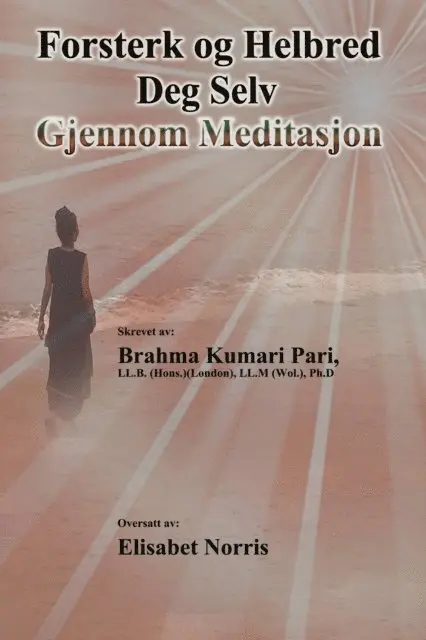 Brahma Kumari Pari - Forsterk og Helbred Deg Selv Gjennom Meditasjon, E-bok. Tillgänglighet: Lägg i varukorg