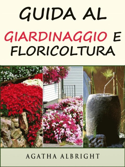 Agatha Albright - Guida al Giardinaggio e Floricoltura, E-bok. Tillgänglighet: Lägg i varukorg