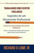 Trabalhando como Escritor Freelancer ? Segredos de um Ghostwriter Profissional