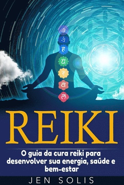 Jen Solis - Reiki: O guia da cura reiki para desenvolver sua energia, saúde e bem-estar, E-bok. Tillgänglighet: Lägg i varukorg