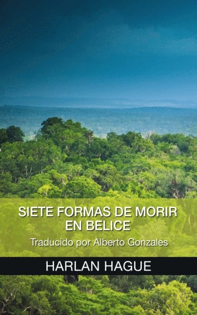 Harlan Hague - Siete Formas de Morir en Belice, E-bok. Tillgänglighet: Lägg i varukorg