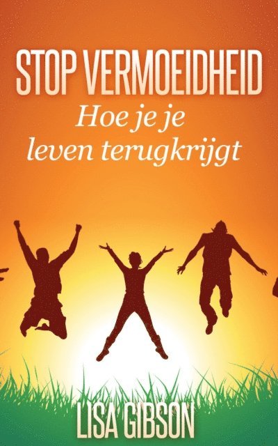 Lisa Gibson - Stop vermoeidheid: Hoe je je leven terugkrijgt, E-bok