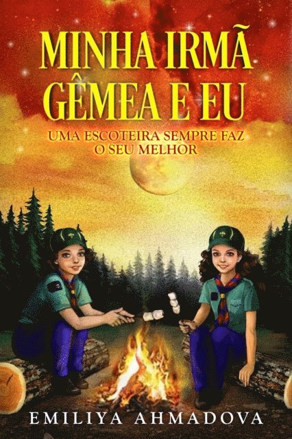Emiliya Ahmadova - Minha Irmã Gêmea e Eu: Uma Escoteira Sempre Faz o Seu Melhor, E-bok