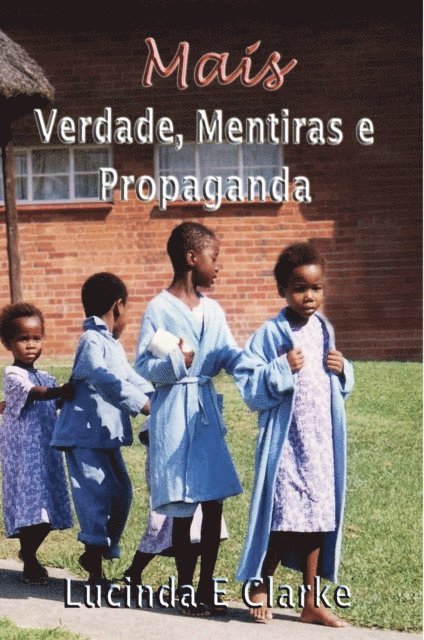 Lucinda E Clarke - Mais verdade, mentiras e propaganda, E-bok