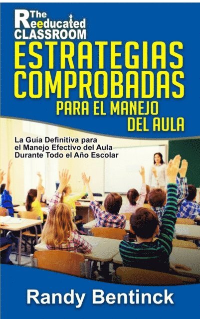 Randy Bentinck - Estrategias Comprobadas para el Manejo del Aula, E-bok