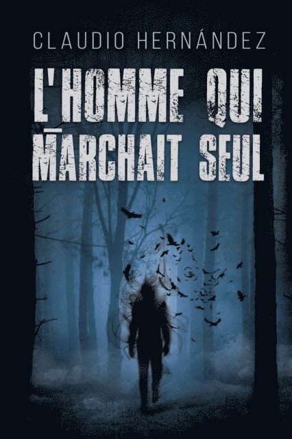 Claudio Hernandez - L'homme qui marchait seul, E-bok