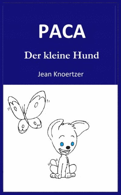 Jean Knoertzer - Paca. Der kleine Hund., E-bok. Tillgänglighet: Lägg i varukorg