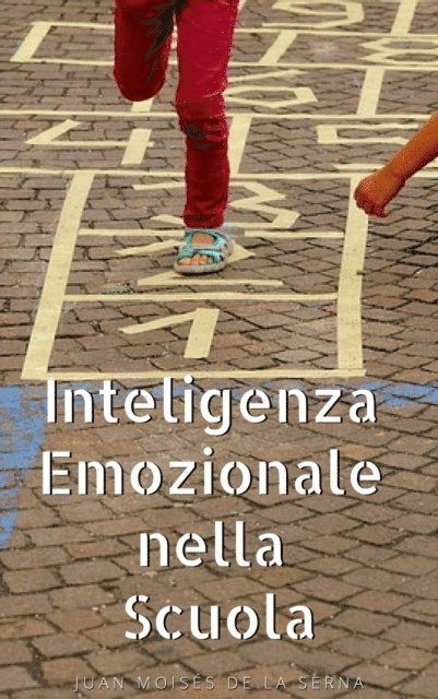 Juan Moises de la Serna - Inteligenza Emozionale nella Scuola, E-bok