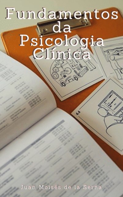 Juan Moises de la Serna - Fundamentos da Psicologia Clinica, E-bok