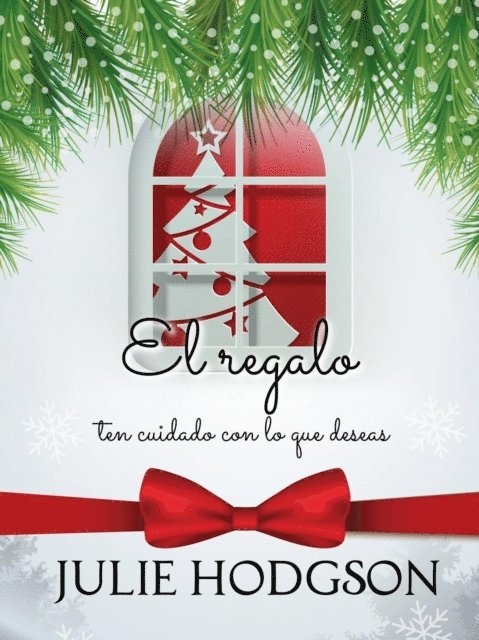 julie Hodgson - El regalo (ten cuidado con lo que deseas), E-bok