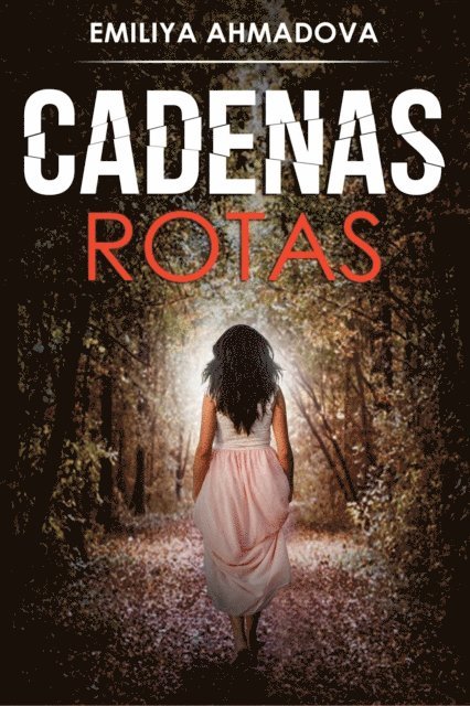 Emiliya Ahmadova - Cadenas Rotas, E-bok