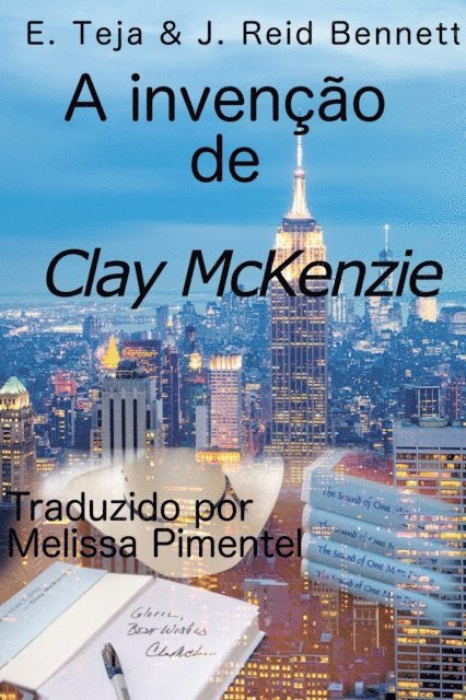 J. Reid Beckett, Ed Teja - A invenção de Clay McKenzie, E-bok
