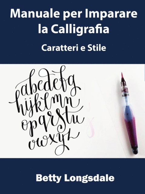 Manuale per Imparare la Calligrafia: Caratteri e Stile