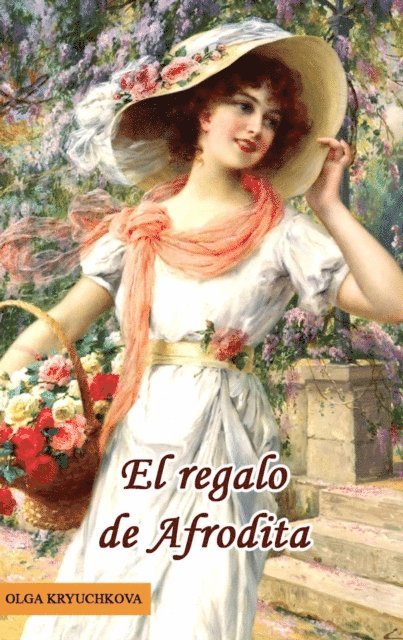 Olga Kryuchkova - El regalo de Afrodita, E-bok