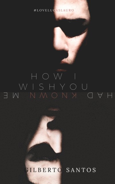 Gilberto Santos - How I wish you had known me, E-bok