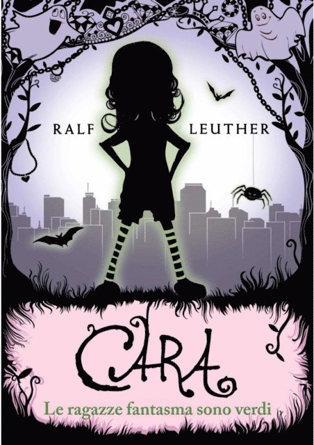 Ralf Leuther - Cara – Le ragazze fantasma sono verdi, E-bok