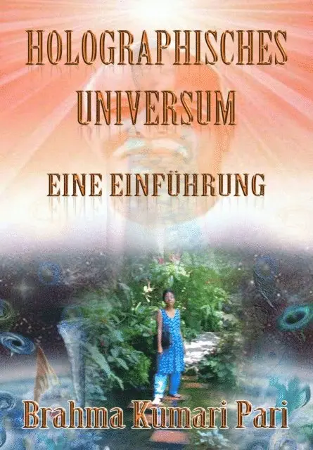 Brahma Kumari Pari - Holographisches Universum: Eine Einführung, E-bok. Tillgänglighet: Lägg i varukorg
