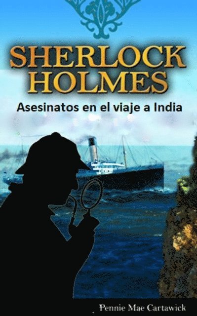 Pennie Mae Cartawick - SHERLOCK HOLMES: Asesinatos en el viaje a India, E-bok