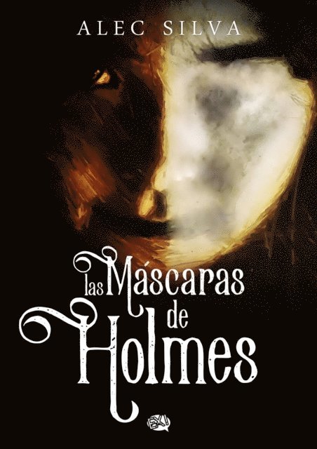 Alec Silva - Las mascaras de Holmes, E-bok